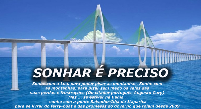 Será que agora vai? Lula  anuncia Ponte Salvador-Itaparica entre ‘projetos prioritários’ do governo 